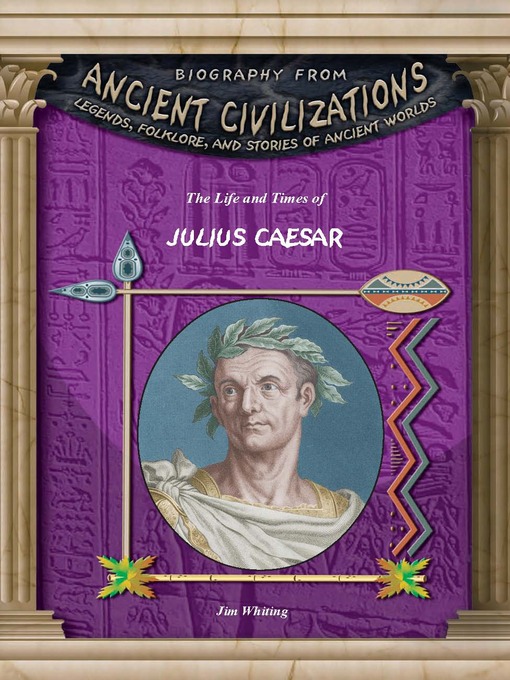 Title details for The Life and Times of Julius Caesar by Jim Whiting - Available